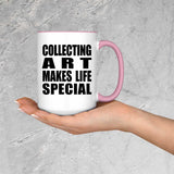 Collecting Art Makes Life Special - 15oz Accent Mug Pink