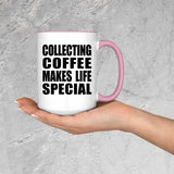 Collecting Coffee Makes Life Special - 15oz Accent Mug Pink