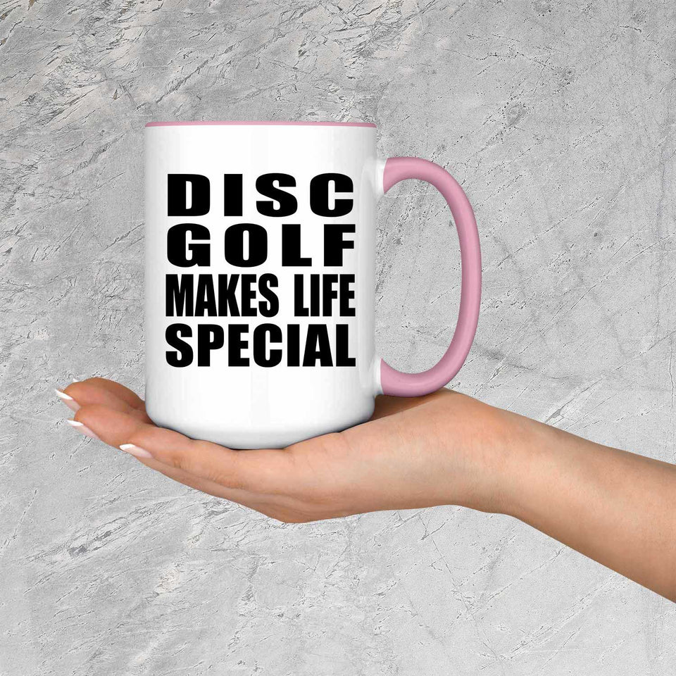 Disc Golf Makes Life Special - 15oz Accent Mug Pink