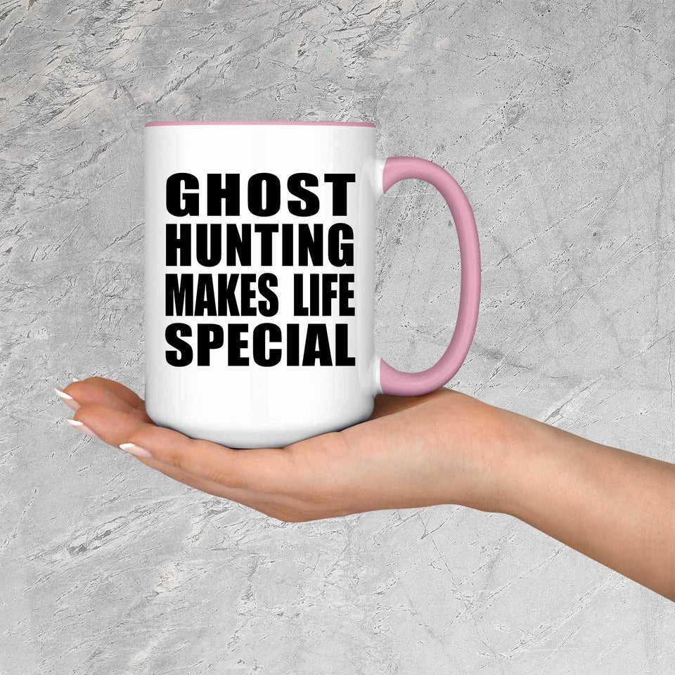 Ghost Hunting Makes Life Special - 15oz Accent Mug Pink