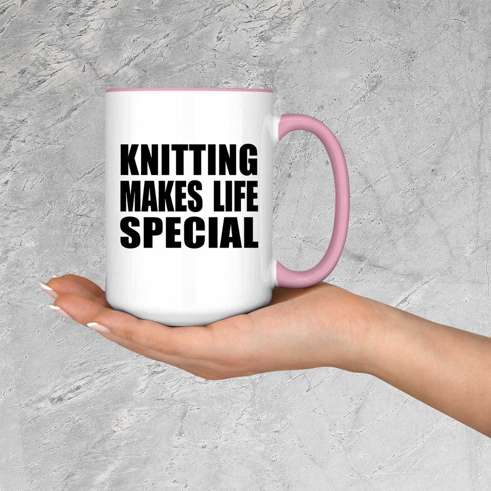 Knitting Makes Life Special - 15oz Accent Mug Pink