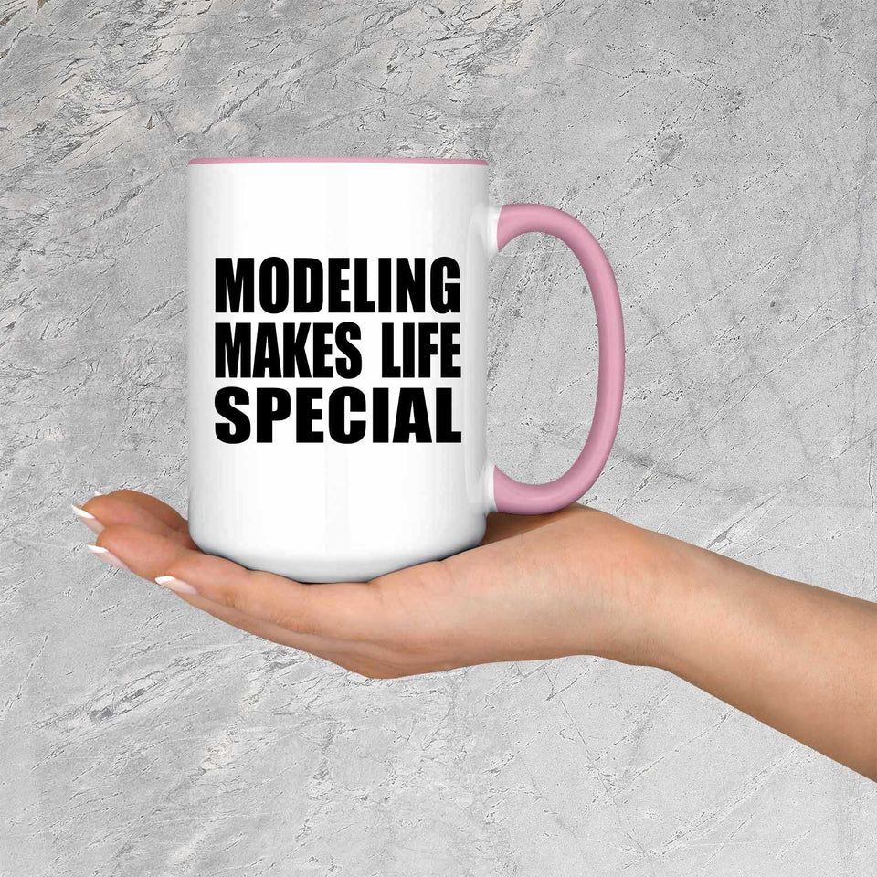 Modeling Makes Life Special - 15oz Accent Mug Pink