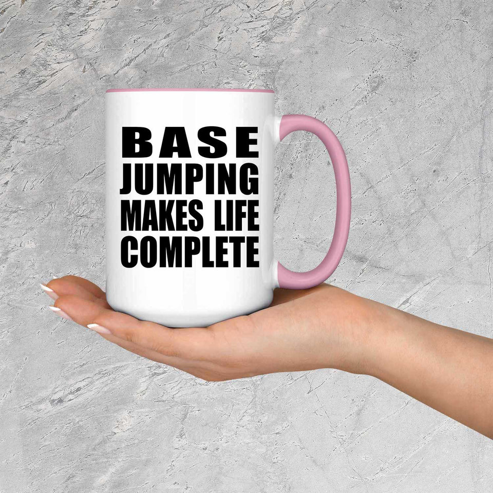 Base Jumping Makes Life Complete - 15oz Accent Mug Pink
