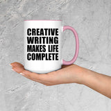 Creative Writing Makes Life Complete - 15oz Accent Mug Pink