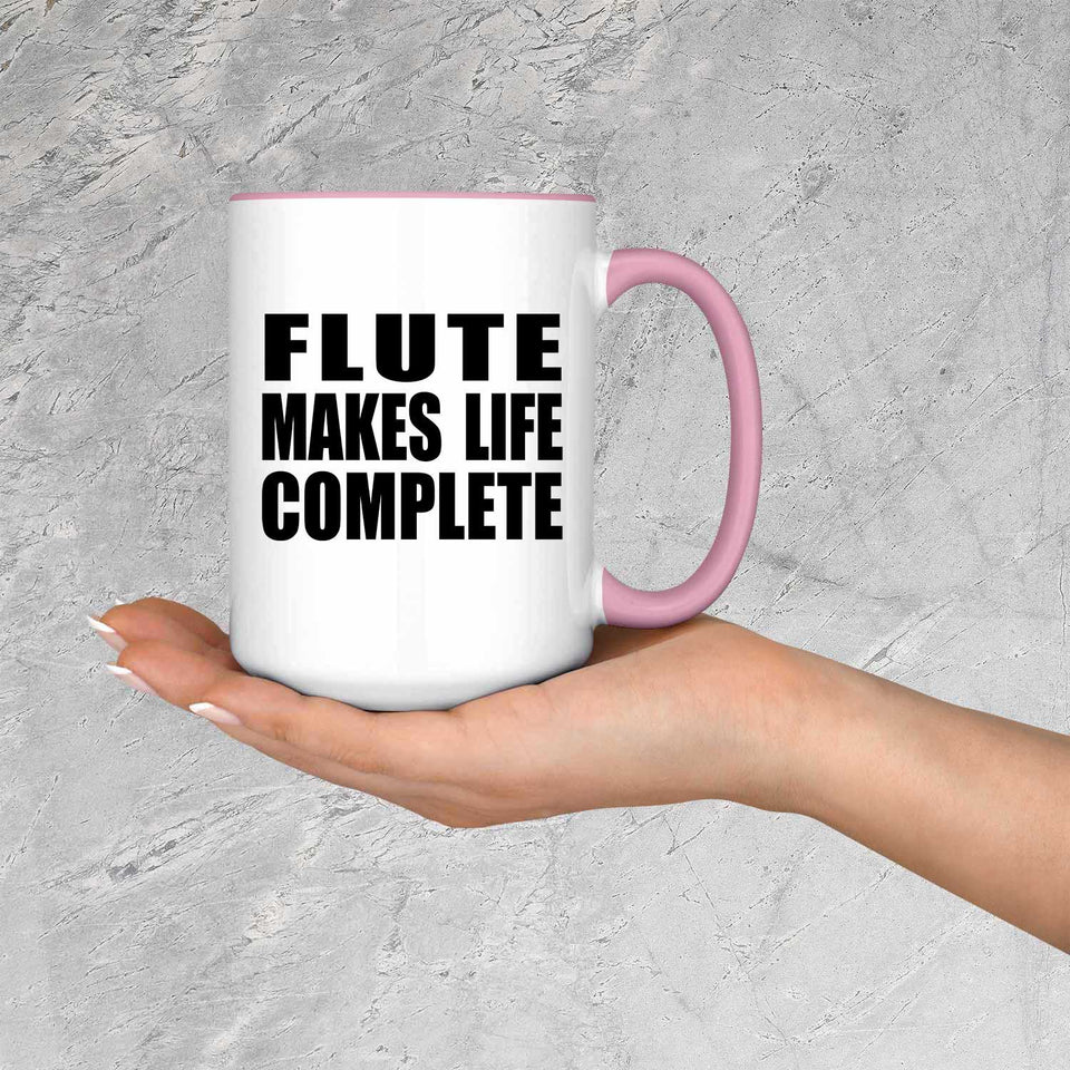 Flute Makes Life Complete - 15oz Accent Mug Pink