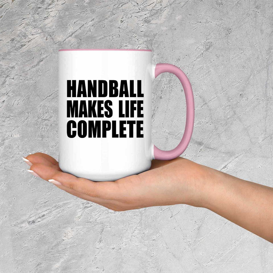 Handball Makes Life Complete - 15oz Accent Mug Pink
