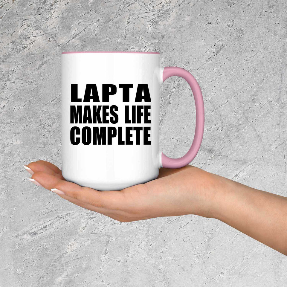 Lapta Makes Life Complete - 15oz Accent Mug Pink