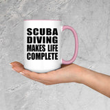 Scuba Diving Makes Life Complete - 15oz Accent Mug Pink