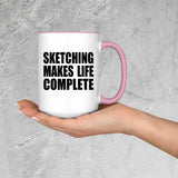 Sketching Makes Life Complete - 15oz Accent Mug Pink
