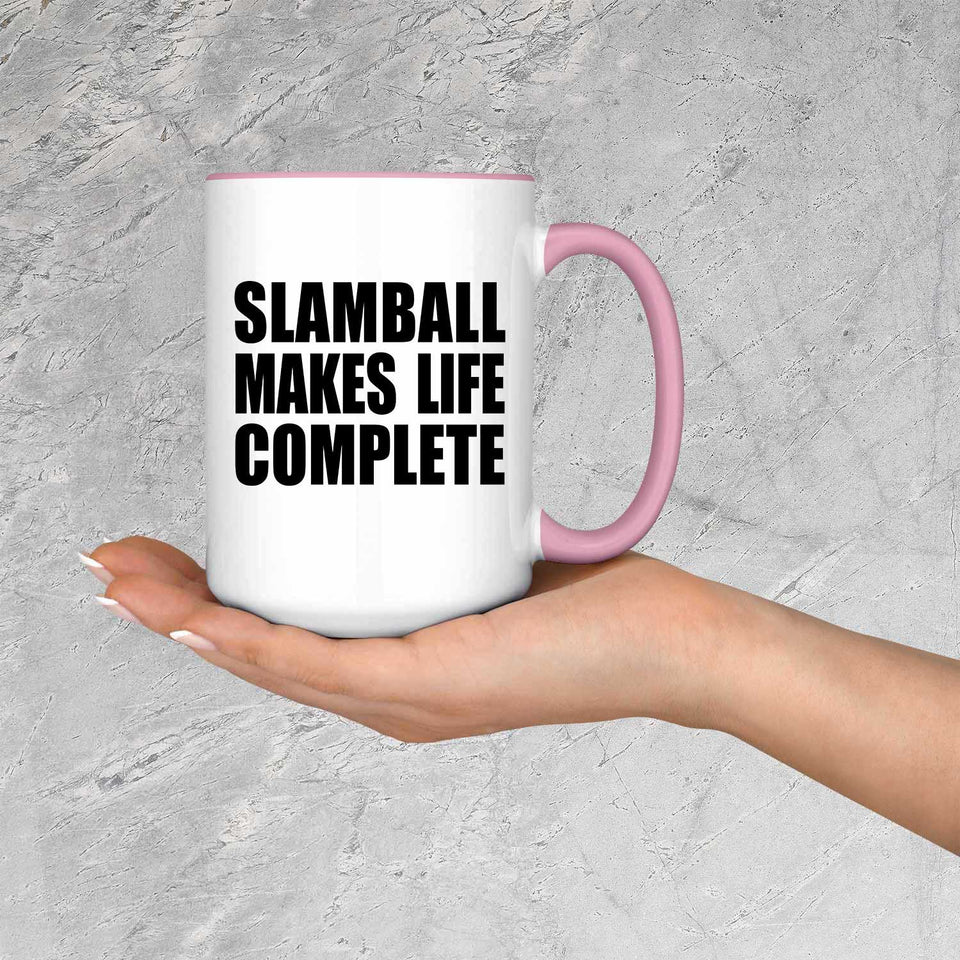 Slamball Makes Life Complete - 15oz Accent Mug Pink