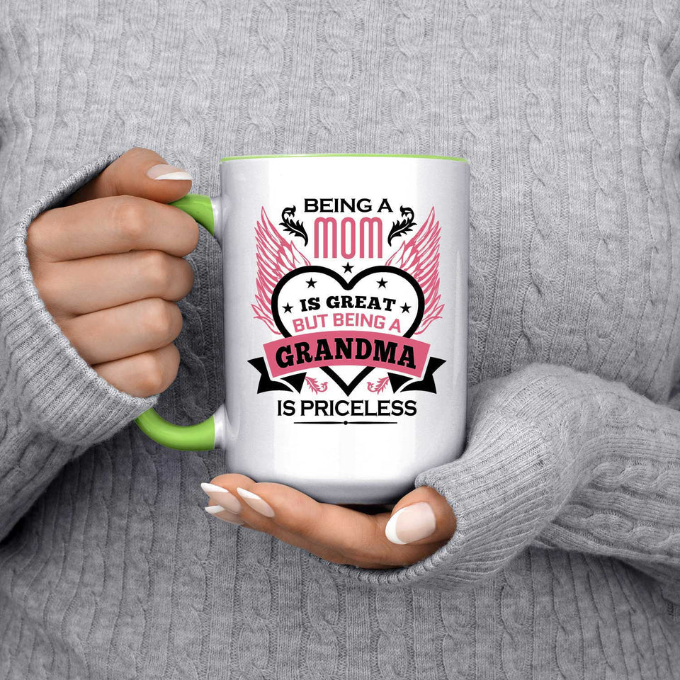 Being A Mom Is Great But Being A Grandma is Priceless - 15oz Accent Mug Green