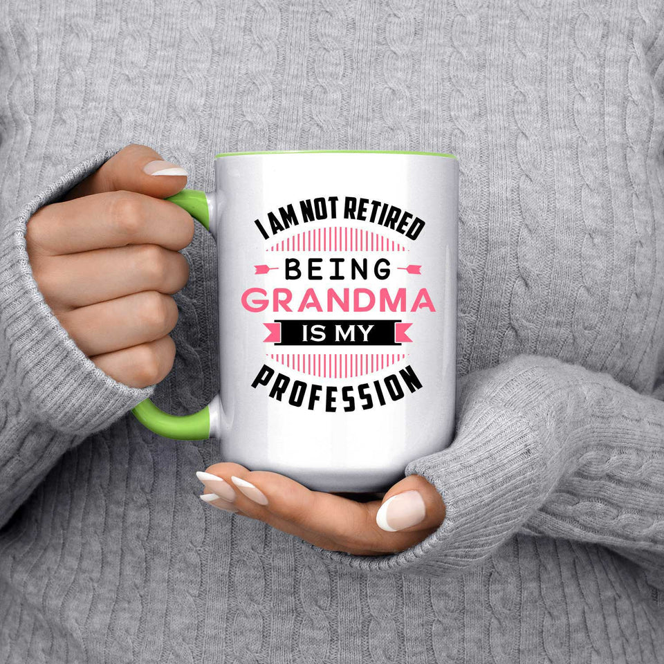 I Am Not Retired, Being Grandma Is My Profession - 15oz Accent Mug Green
