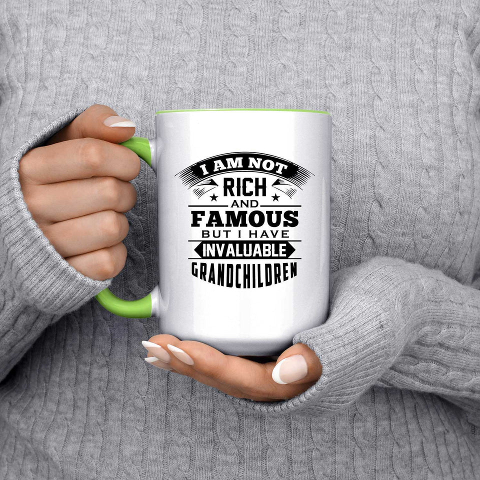 I Am Not Rich & Famous, But I Have Invaluable Grandchildren - 15oz Accent Mug Green