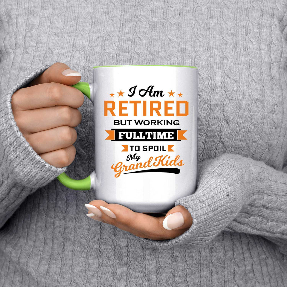 I Am Retired, But Working Full Time To Spoil My Grandkids - 15oz Accent Mug Green