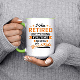 I Am Retired, But Working Full Time To Spoil My Grandkids - 15oz Accent Mug Green