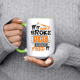 If It Ain't Broke, PAPA Already Fixed It - 15oz Accent Mug Green