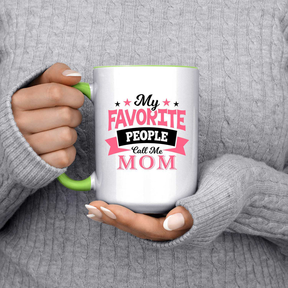 My Favorite People Call Me Mom - 15oz Accent Mug Green