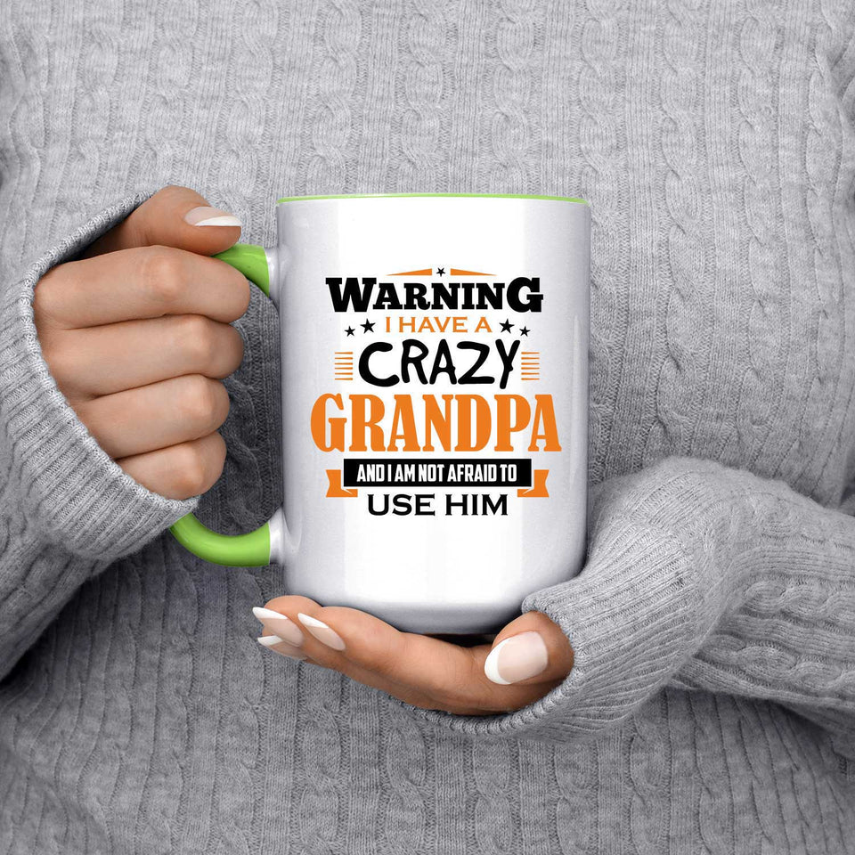 Warning I Have A Crazy Grandpa & I Am Not Afraid To Use Him - 15oz Accent Mug Green