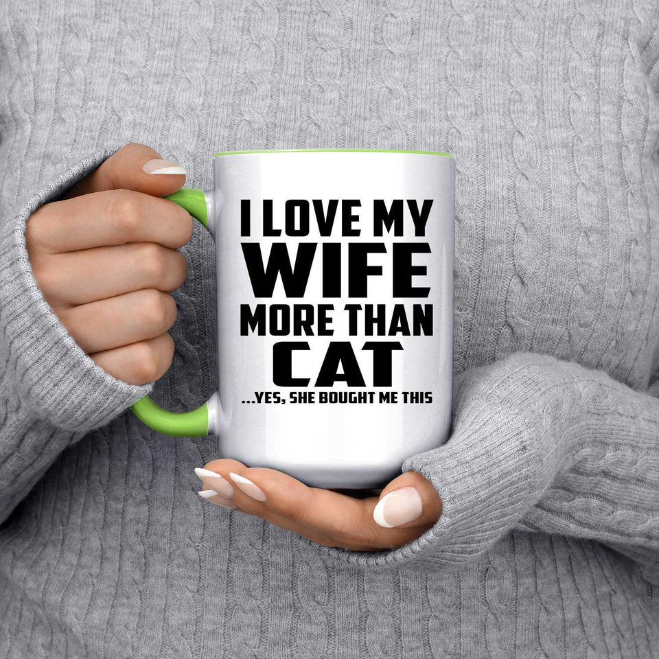 I Love My Wife More Than Cat - 15oz Accent Mug Green