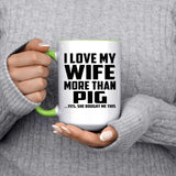 I Love My Wife More Than Pig - 15oz Accent Mug Green