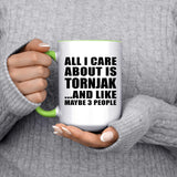 All I Care About Is Tornjak - 15oz Accent Mug Green