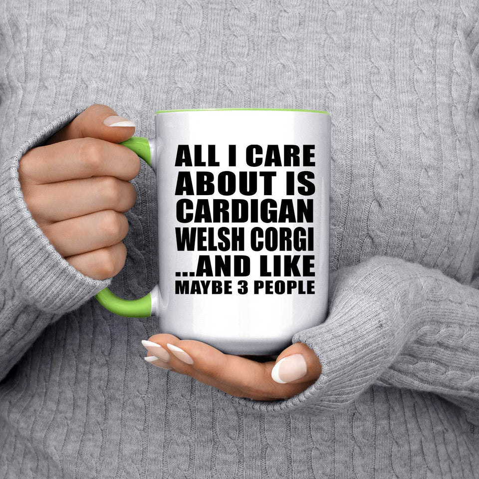 All I Care About Is Cardigan Welsh Corgi - 15oz Accent Mug Green