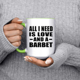All I Need Is Love And A Barbet - 15oz Accent Mug Green