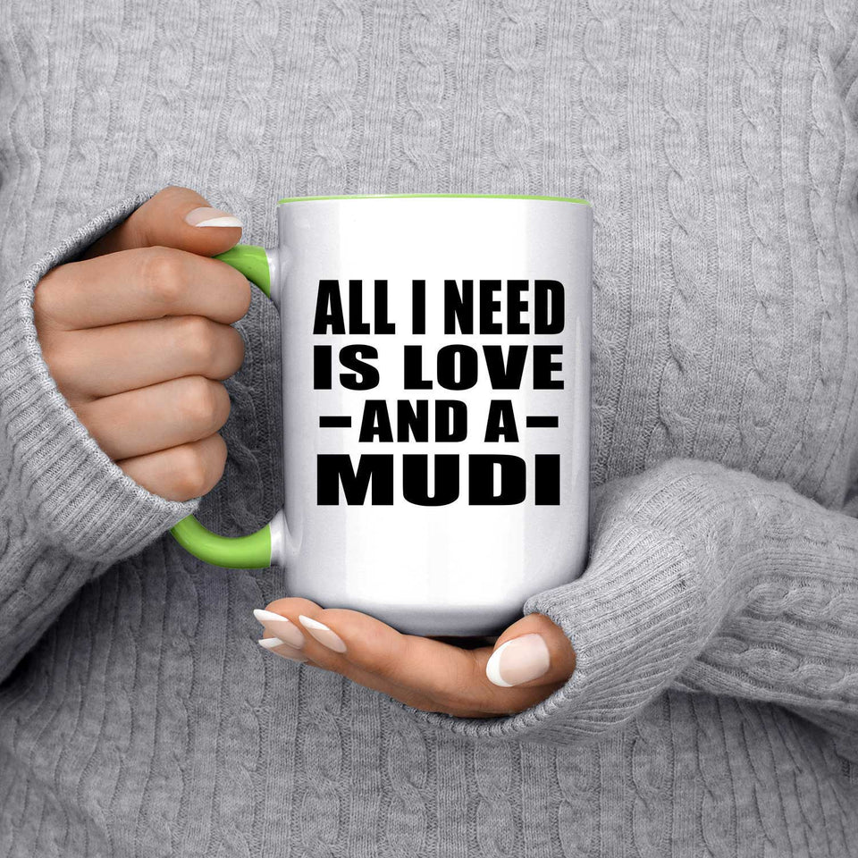 All I Need Is Love And A Mudi - 15oz Accent Mug Green