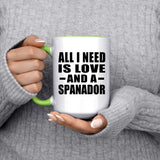 All I Need Is Love And A Spanador - 15oz Accent Mug Green