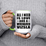 All I Need Is Love And A Wirehaired Vizsla - 15oz Accent Mug Green