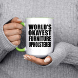 World's Okayest Furniture Upholsterer - 15oz Accent Mug Green
