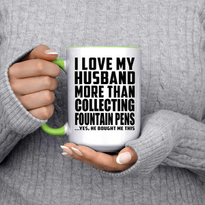 I Love My Husband More Than Collecting Fountain Pens - 15oz Accent Mug Green