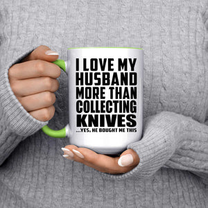 I Love My Husband More Than Collecting Knives - 15oz Accent Mug Green
