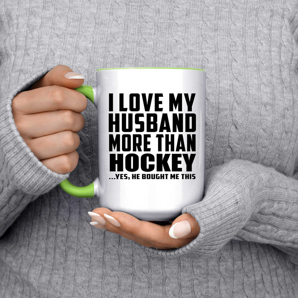 I Love My Husband More Than Hockey - 15oz Accent Mug Green