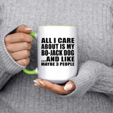 All I Care About Is My Bo-Jack Dog - 15oz Accent Mug Green