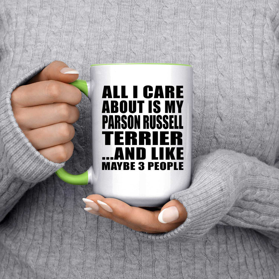 All I Care About Is My Parson Russell Terrier - 15oz Accent Mug Green