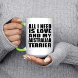 All I Need Is Love And My Australian Terrier - 15oz Accent Mug Green