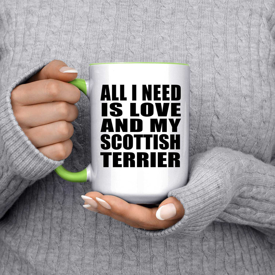 All I Need Is Love And My Scottish Terrier - 15oz Accent Mug Green