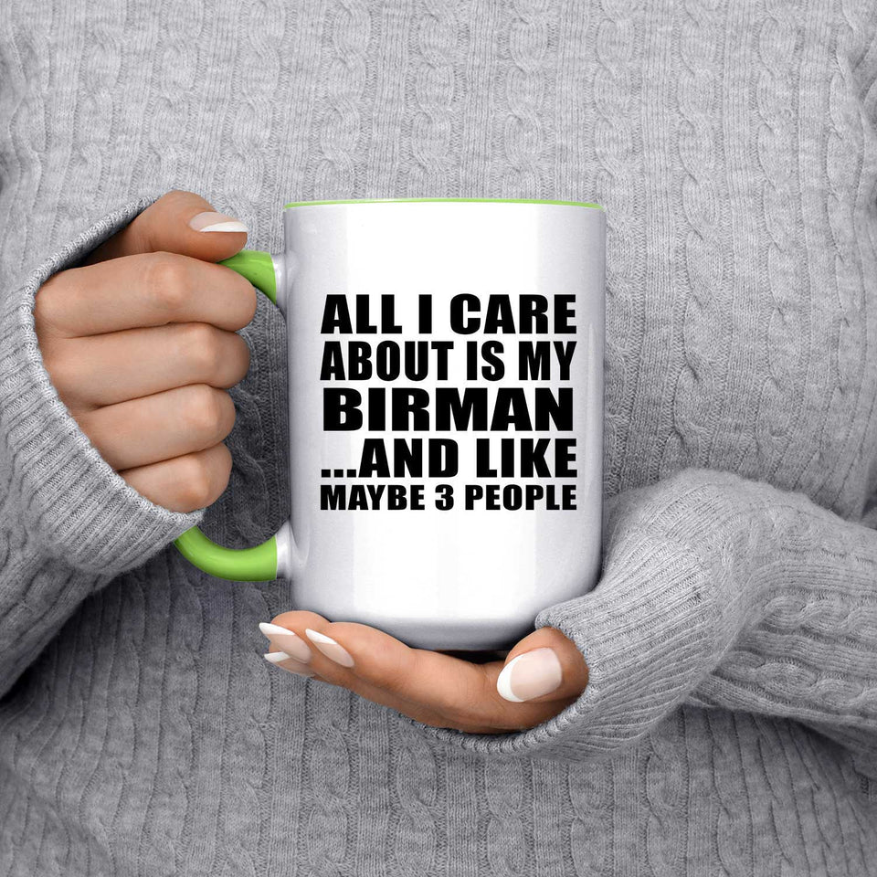 All I Care About Is My Birman - 15oz Accent Mug Green