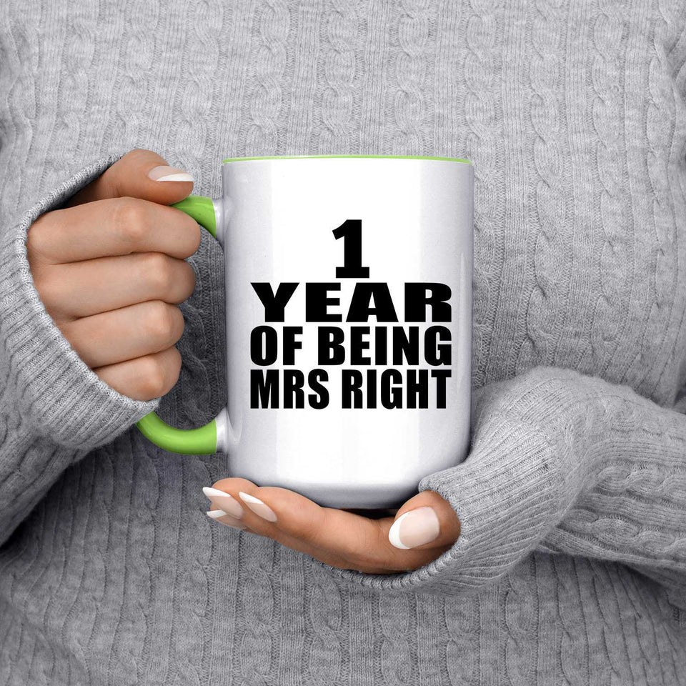 1st Anniversary 1 Year Of Being Mrs Right - 15oz Accent Mug Green