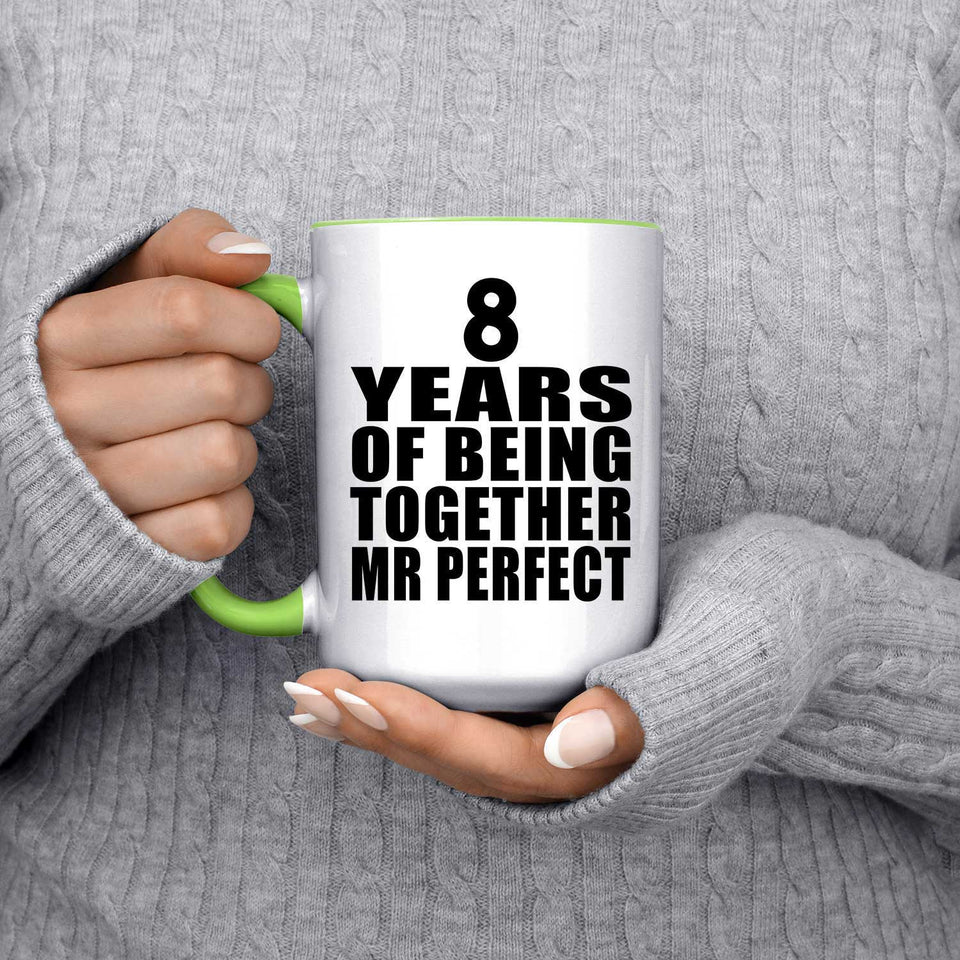 8th Anniversary 8 Years Of Being Mr Perfect - 15oz Accent Mug Green
