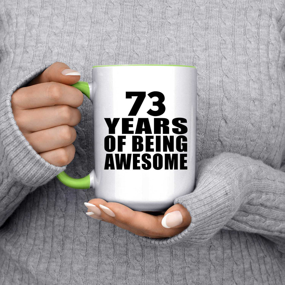 73rd Birthday 73 Years Of Being Awesome - 15oz Accent Mug Green