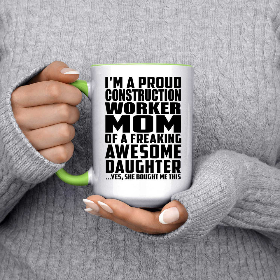 Proud Construction Worker Mom Of Awesome Daughter - 15oz Accent Mug Green