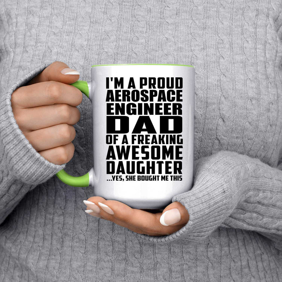Proud Aerospace Engineer Dad Of Awesome Daughter - 15oz Accent Mug Green