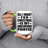 All I Want For Christmas Is My German Shorthaired Pointer - 15oz Accent Mug Green