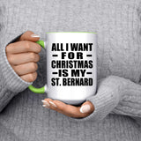 All I Want For Christmas Is My St. Bernard - 15oz Accent Mug Green