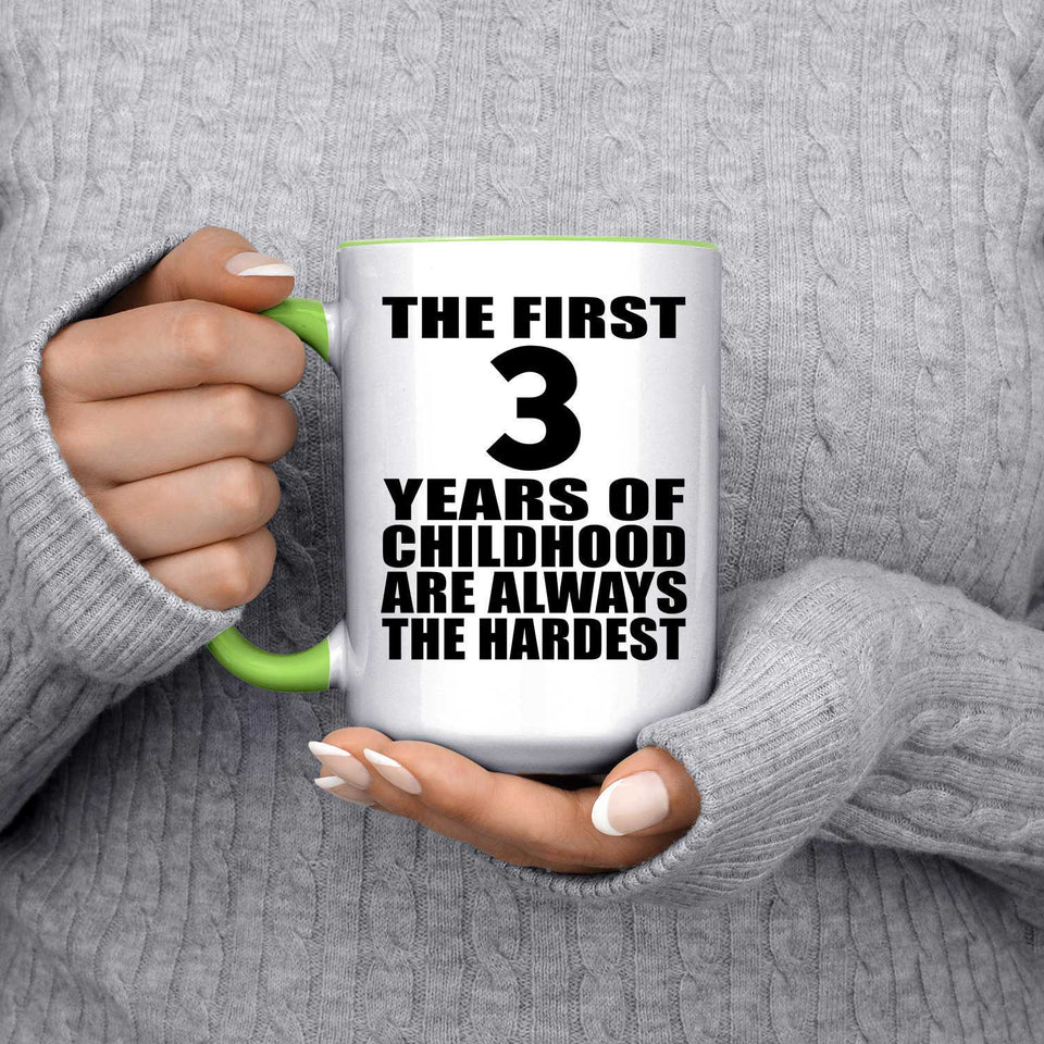 3rd Birthday First 3 Years of Childhood Are The Hardest - 15oz Accent Mug Green