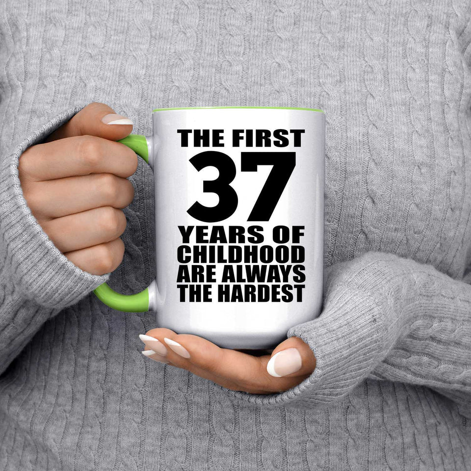37th Birthday First 37 Years of Childhood Are The Hardest - 15oz Accent Mug Green