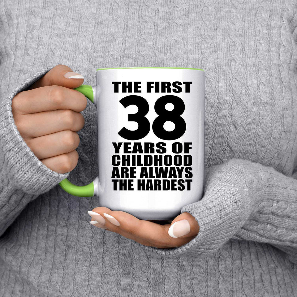 38th Birthday First 38 Years of Childhood Are The Hardest - 15oz Accent Mug Green