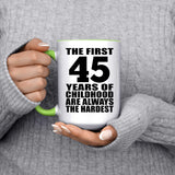 45th Birthday First 45 Years of Childhood Are The Hardest - 15oz Accent Mug Green